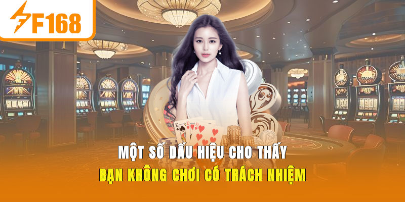Một số dấu hiệu cho thấy bạn không chơi có trách nhiệm