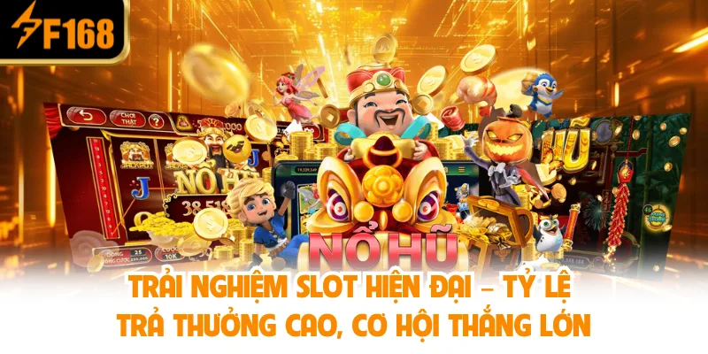 Trải nghiệm slot hiện đại – Tỷ lệ trả thưởng cao, cơ hội thắng lớn